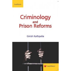 LexisNexis Criminology & Prison Reforms by Girish Kathpalia